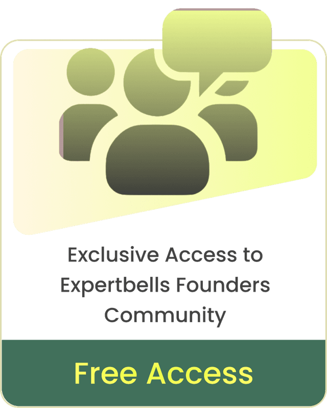 Exclusive Access to Expertbells Founders Community